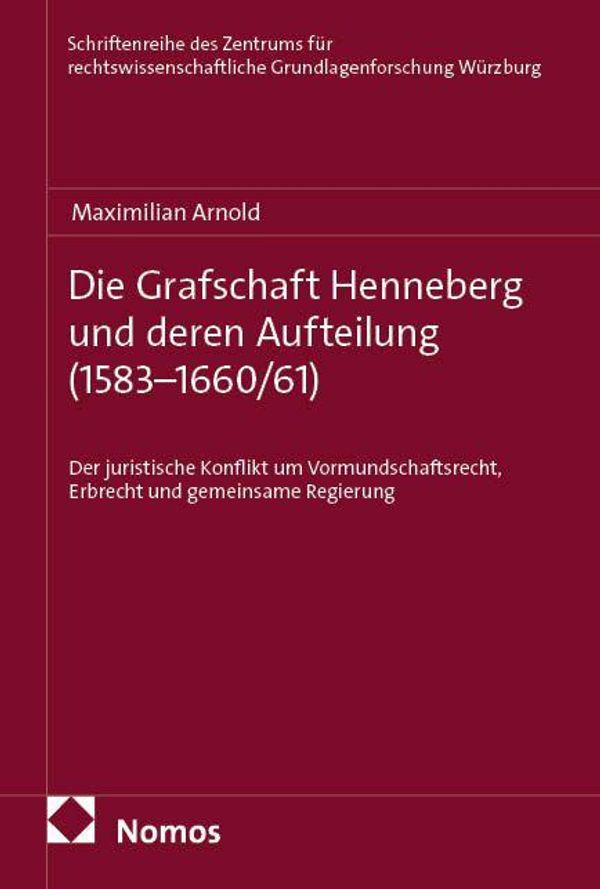 Die Grafschaft Henneberg und deren Aufteilung (1583-1660/61) (Buch)
