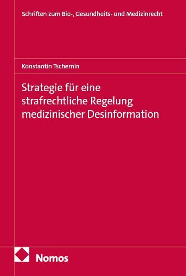 Strategie für eine strafrechtliche Regelung medizinischer Desinform...