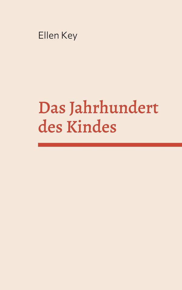 Das Jahrhundert des Kindes - Ellen Key (Buch)