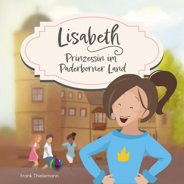 Lisabeth - Prinzessin im Paderborner Land - Frank Thielemann (Buch)