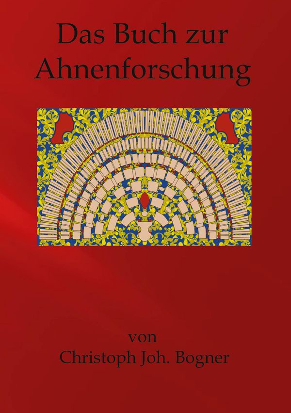 Das Buch zur Ahnenforschung - Christoph Johannes Bogner (Buch)