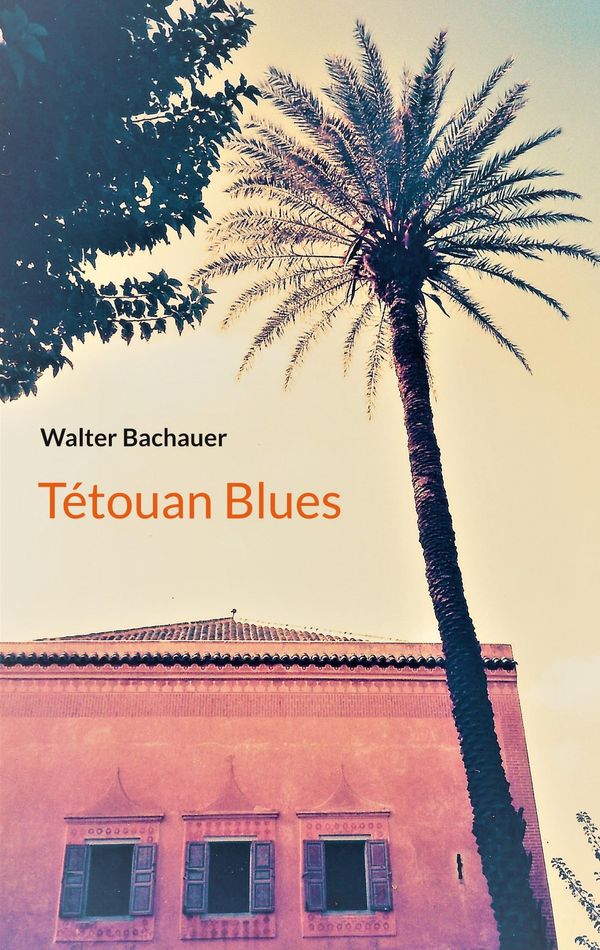 Tétouan Blues - Walter Bachauer (Buch)