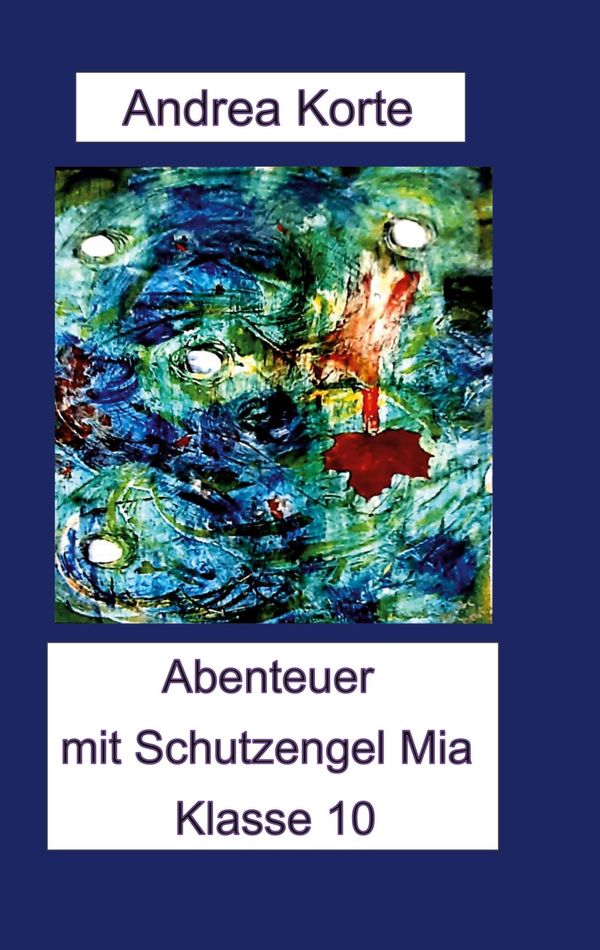 Abenteuer mit Schutzengel Mia - Andrea Korte (Buch)