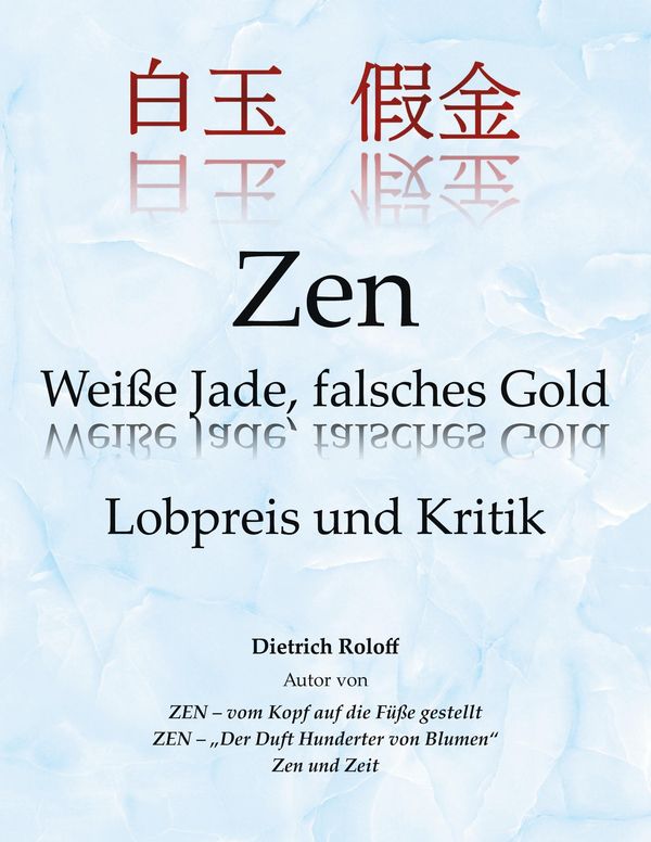 Zen Weiße Jade, falsches Gold - Dietrich Roloff (Buch)