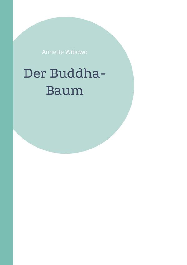 Der Buddha-Baum - Annette Wibowo (Buch)