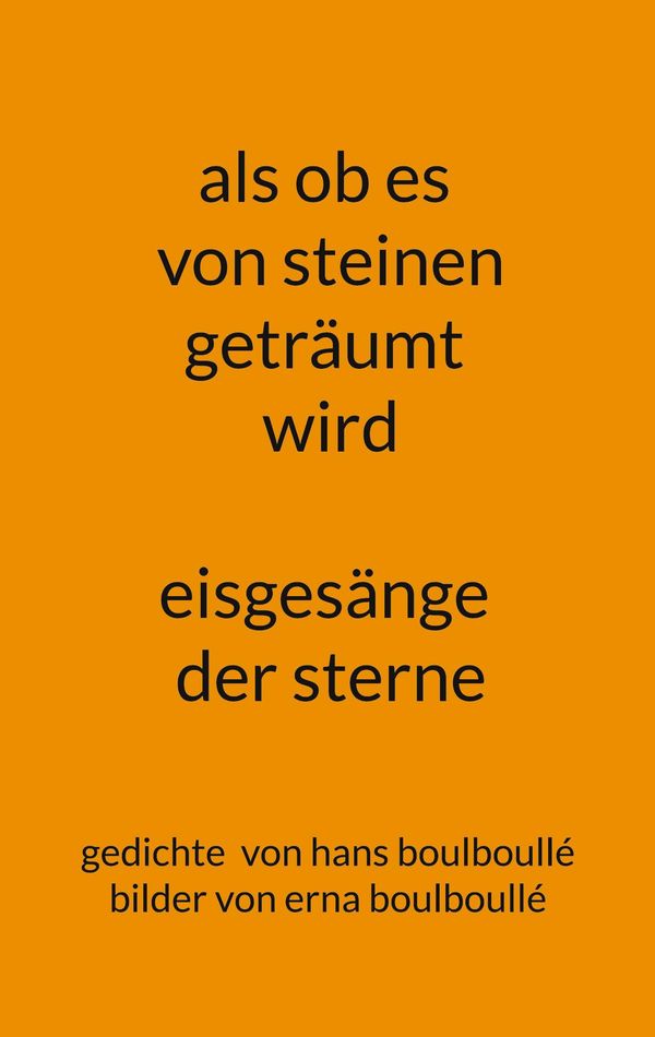 als ob es von steinen geträumt wird - eisgesänge der sterne (Buch)