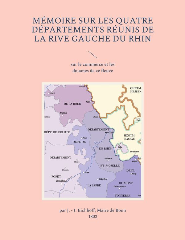 Mémoire sur les quatre départements réunis de la rive gauche du Rhi...