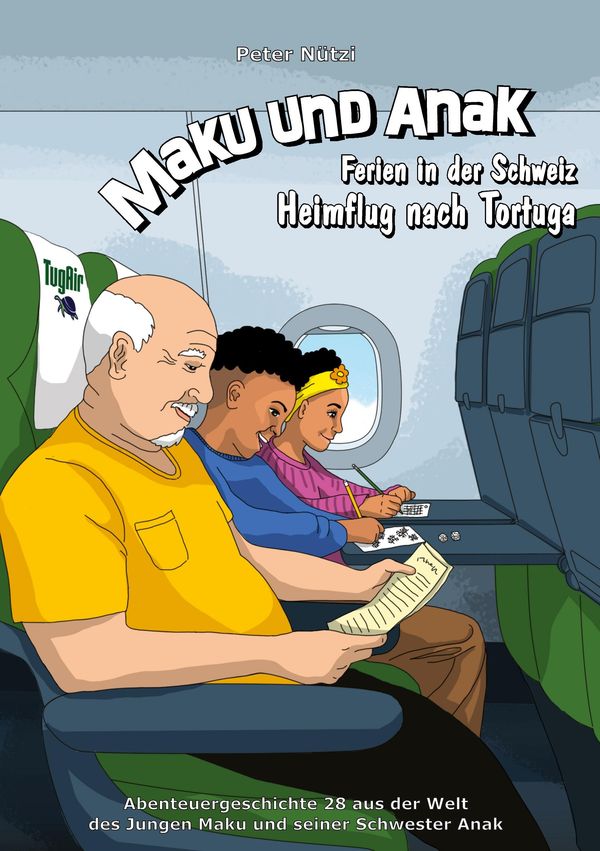 Maku und Anak Ferien in der Schweiz Heimflug nach Tortuga (Buch)