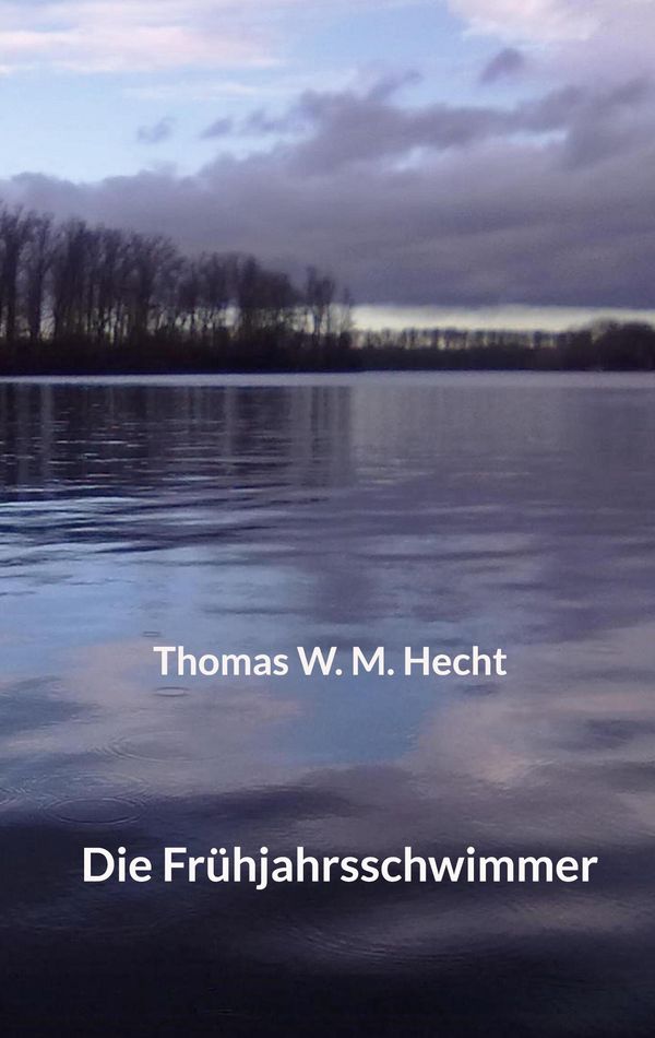 Die Frühjahrsschwimmer - Thomas W. M. Hecht (Buch)