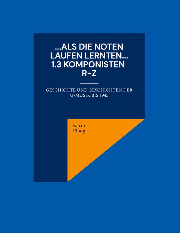 ...Als die Noten laufen lernten... 1.3 Komponisten R bis Z (Buch)