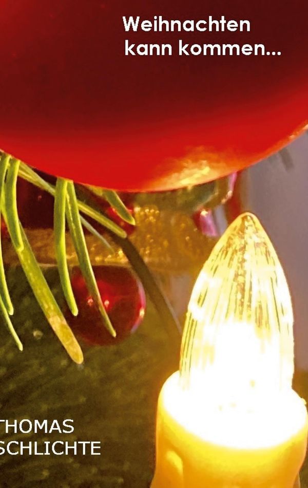 Weihnachten kann kommen... - Thomas Schlichte (Buch)