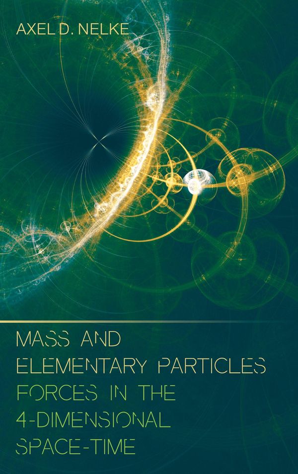 Mass and elementary particles - Axel D. Nelke (Buch)