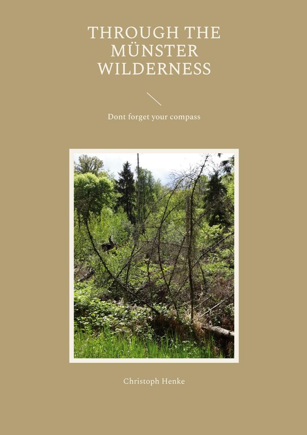 Through the Münster Wilderness - Christoph Henke (Buch)