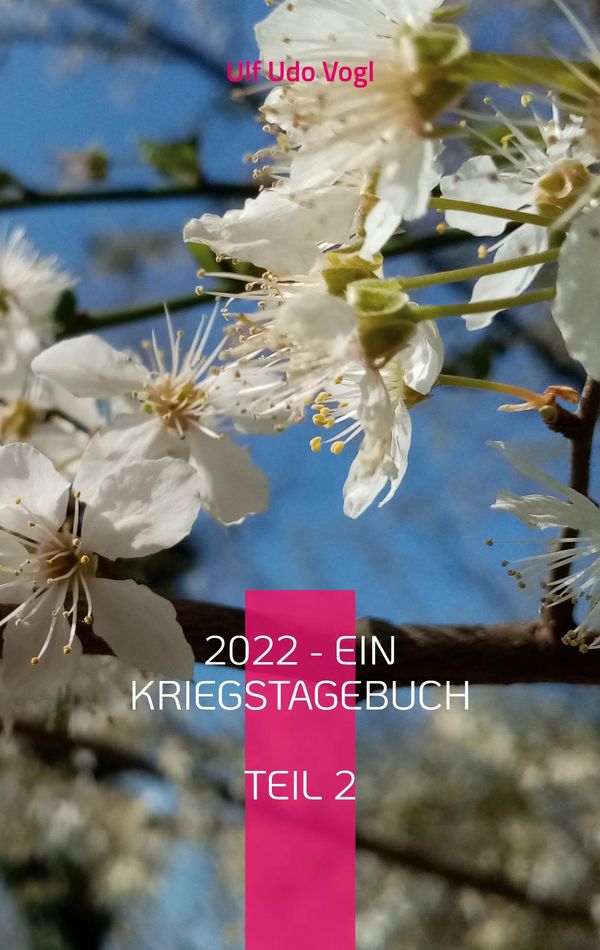 2022 - Ein Kriegstagebuch - Ulf Udo Vogl (Buch)