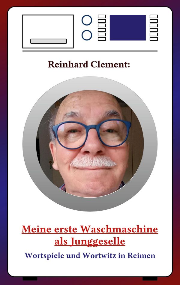 Meine erste Waschmaschine als Junggeselle - Reinhard Clement (Buch)