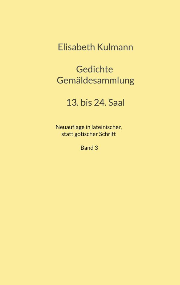 Elisabeth Kulmanns Gedichte, 13. bis 24. Saal (Buch)
