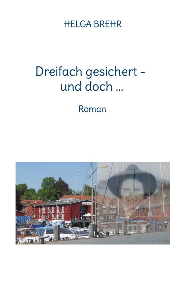 Dreifach gesichert - und doch ... - Helga Brehr (Buch)