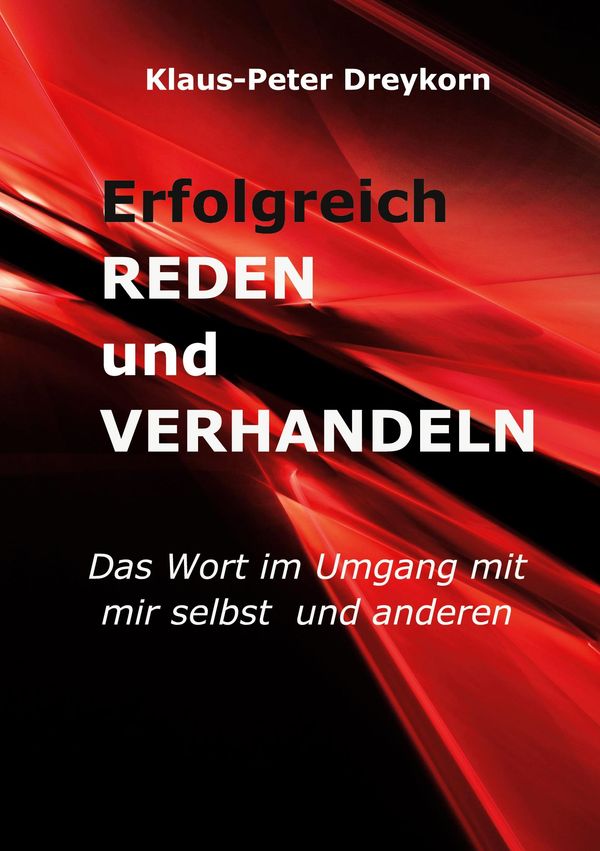 Erfolgreich reden und verhandeln - Klaus-Peter Dreykorn (Buch)