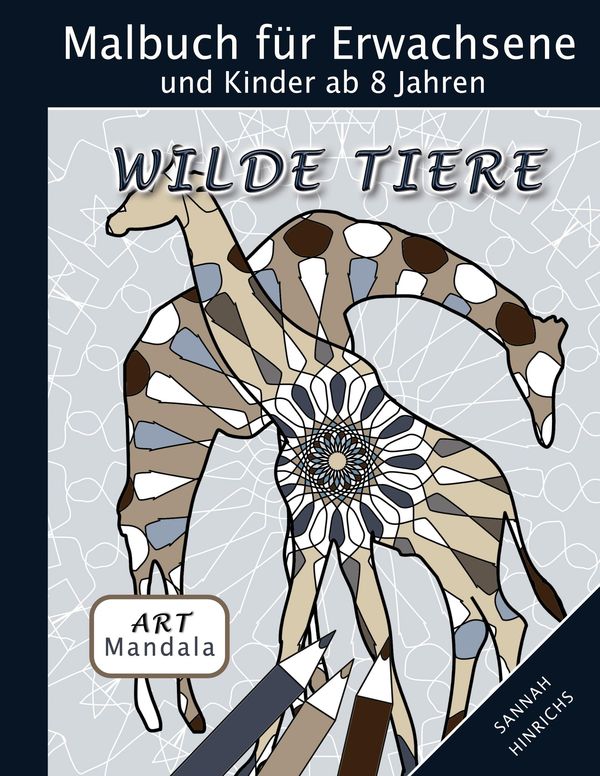 Mandala Art Malbuch für Erwachsene und Kinder ab 8 Jahren - Wilde T...