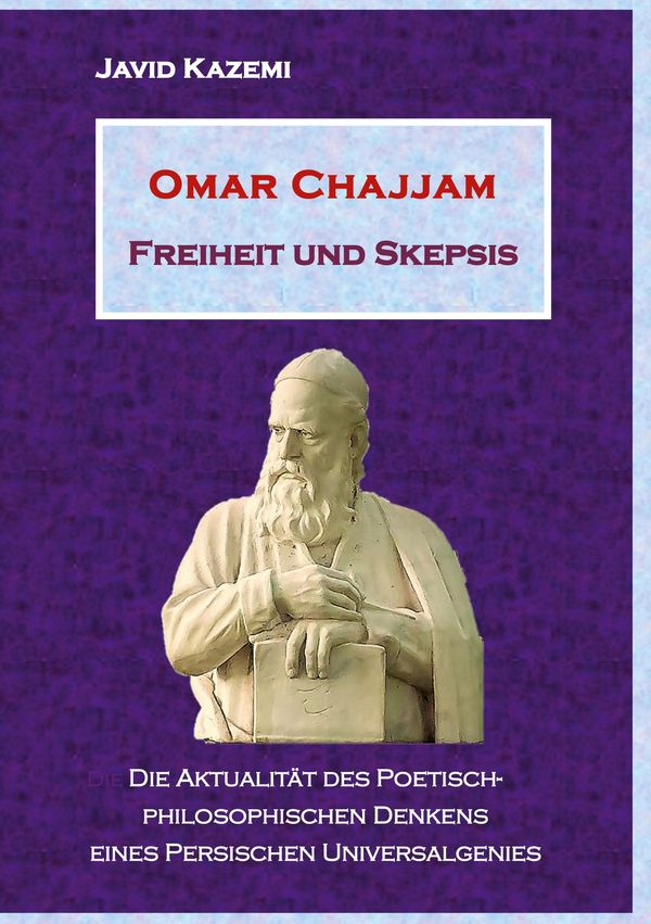 Omar Chajjam Freiheit und Skepsis - Javid Kazemi (Buch)