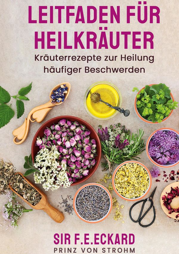 Leitfaden für Heilkräuter: - F. E. Eckard Prinz von Strohm (Buch)