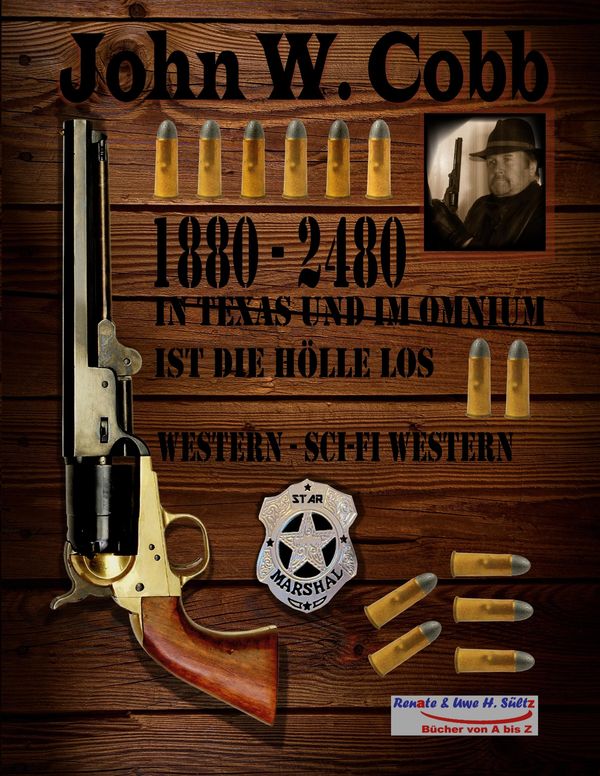 John W. Cobb - 1880 bis 2480 - In Texas und im Omnium ist die Hölle...