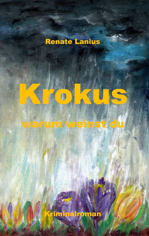 Krokus warum weinst du - Renate Lanius (Buch)