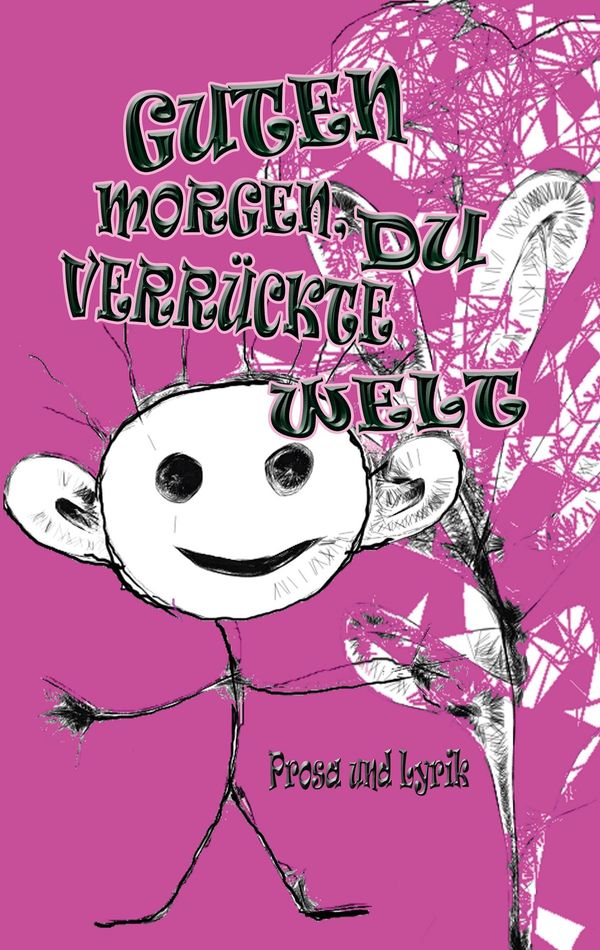 Guten morgen Du verrückte Welt (Buch)