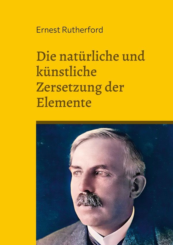Die natürliche und künstliche Zersetzung der Elemente (Buch)