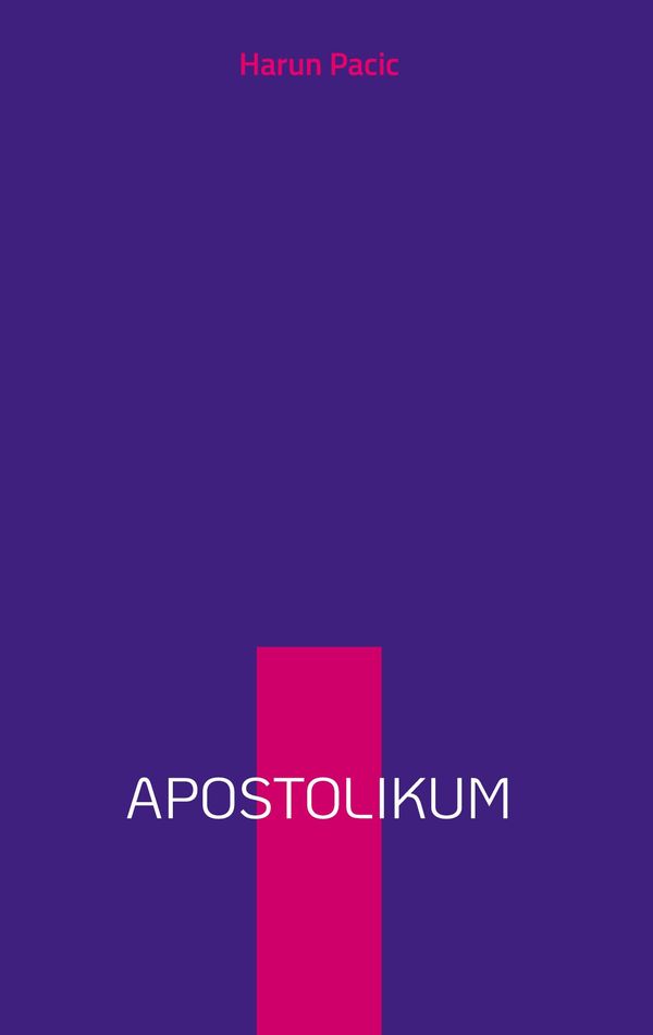 Apostolikum - Harun Pacic (Buch)