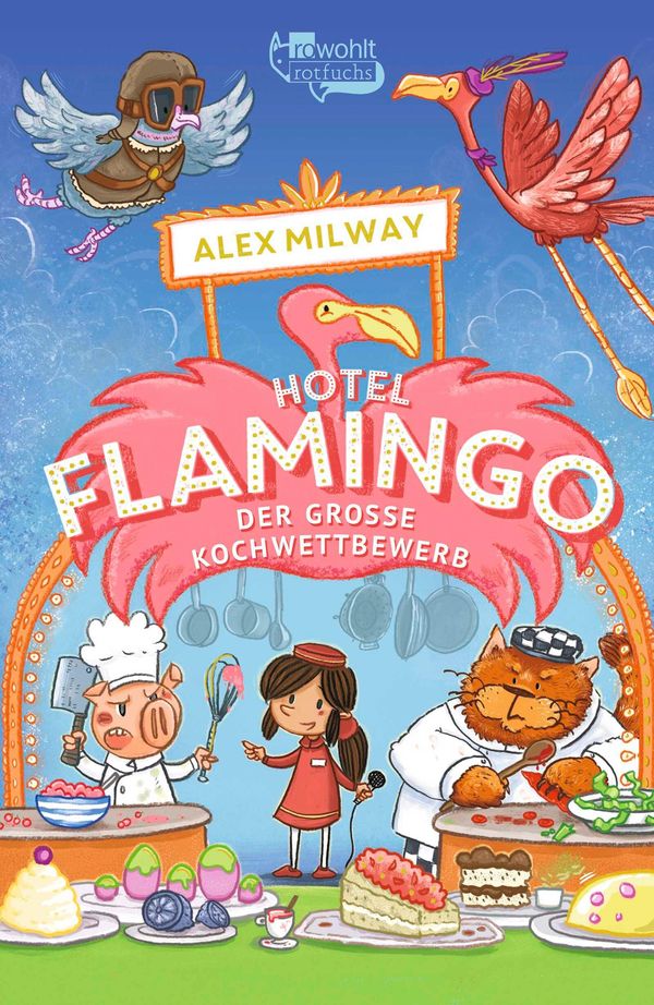 Hotel Flamingo: Der große Kochwettbewerb - Alex Milway (Buch)