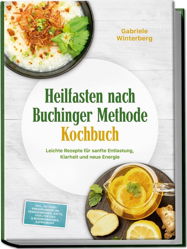 Heilfasten nach Buchinger Methode Kochbuch: Leichte Rezepte für san...