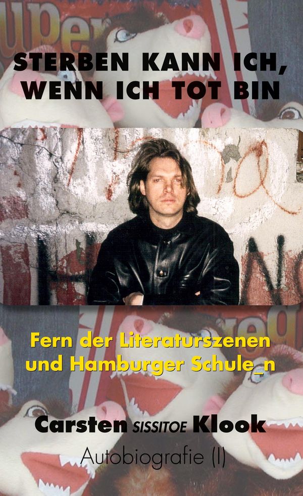 Sterben kann ich, wenn ich tot bin - Carsten Klook (Buch)