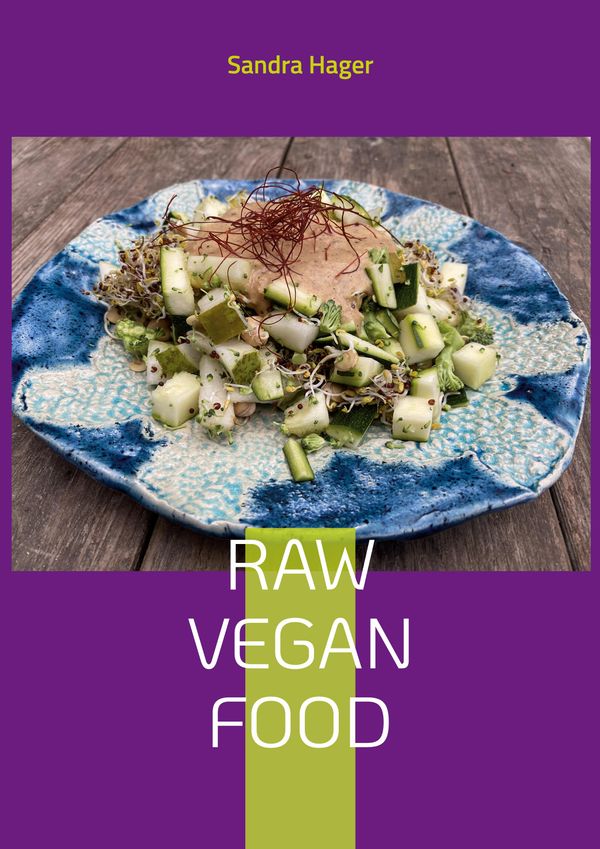 Raw Vegan Food - Sandra Hager (Buch)