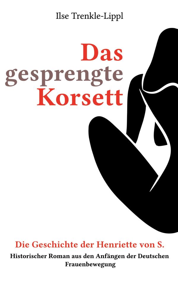 Das gesprengte Korsett - die Geschichte der Henriette von S. (Buch)