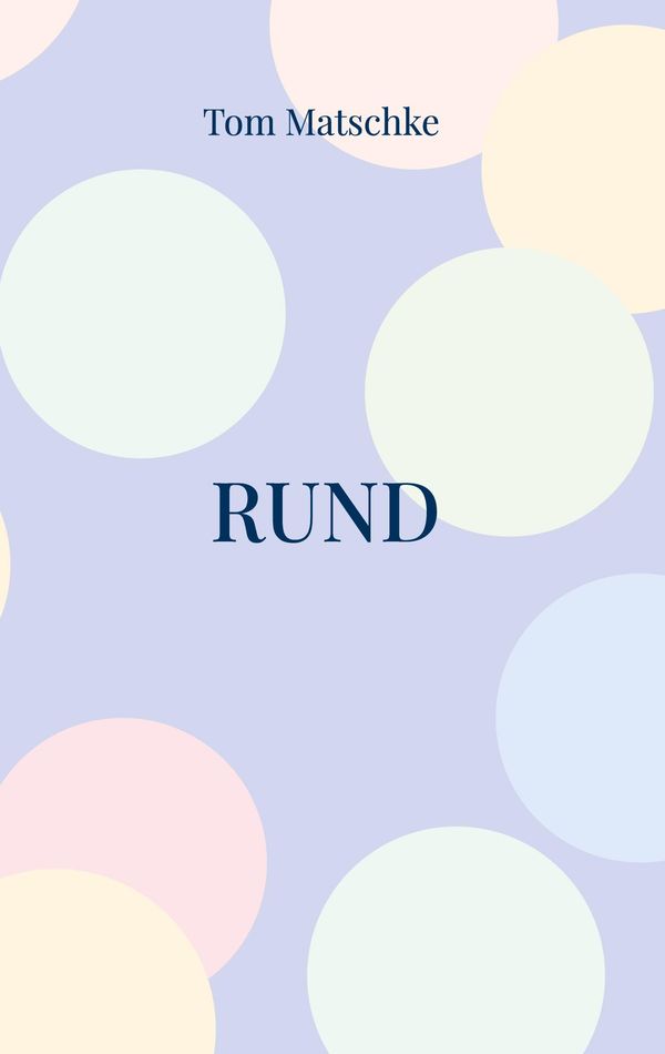 Rund - Tom Matschke (Buch)