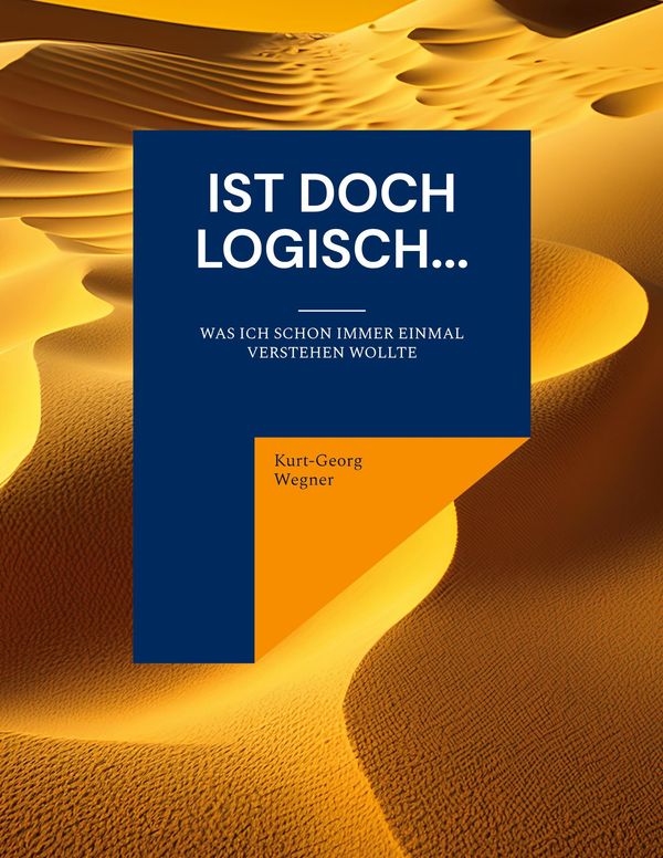 Ist doch logisch... - Kurt-Georg Wegner (Buch)