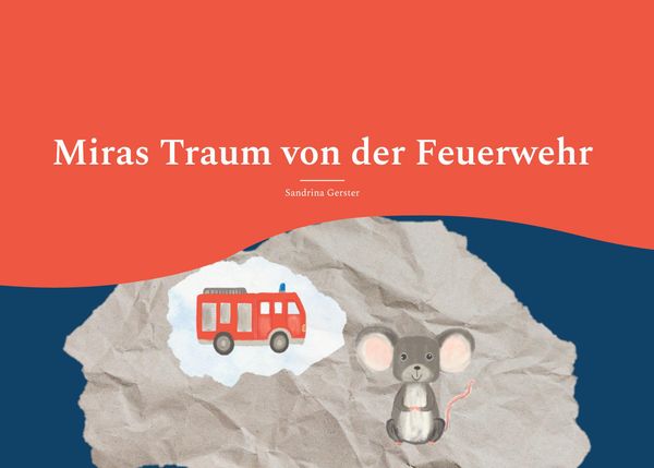 Miras Traum von der Feuerwehr - Sandrina Gerster (Buch)