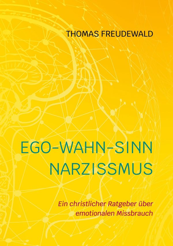 Ego-Wahn-Sinn Narzissmus - Thomas Freudewald (Buch)