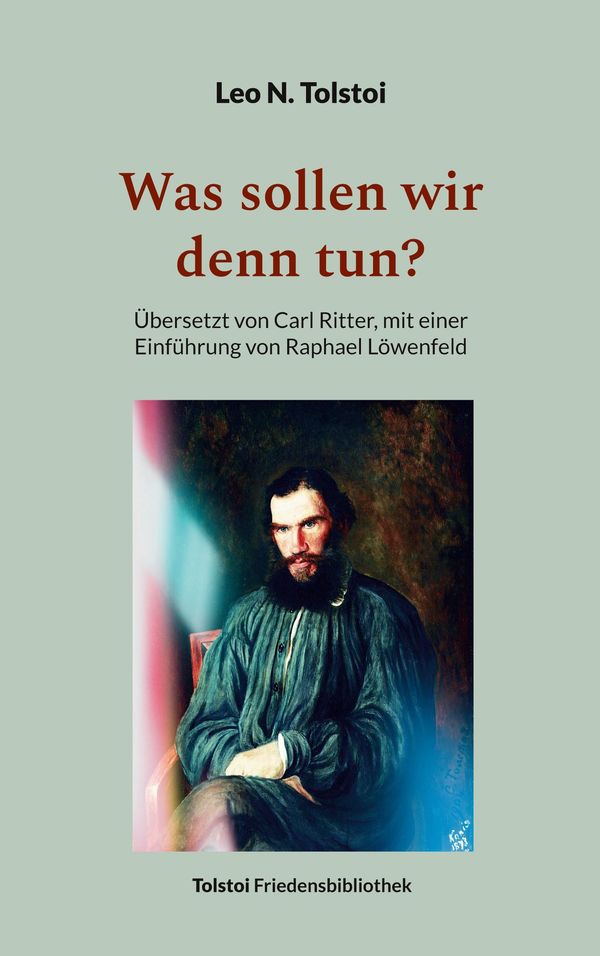 Was sollen wir denn tun? - Leo N. Tolstoi (Buch)