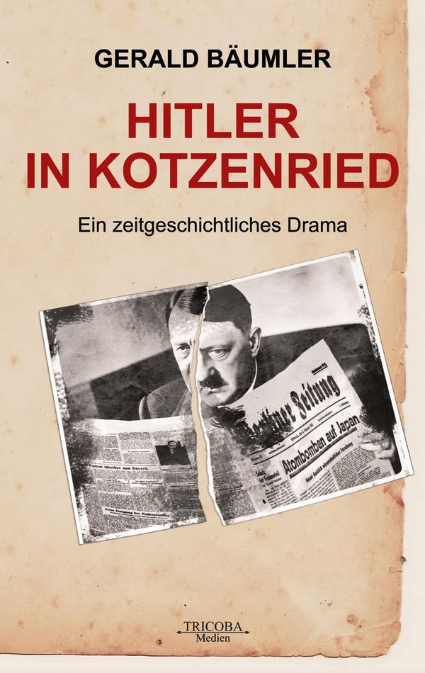 Hitler in Kotzenried - Gerald Bäumler (Buch)