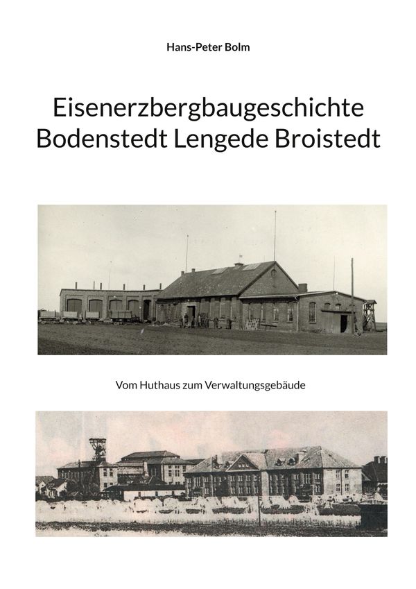 Eisenerz Bergbaugeschichte Lengede Broistedt - Hans-Peter Bolm (Buch)