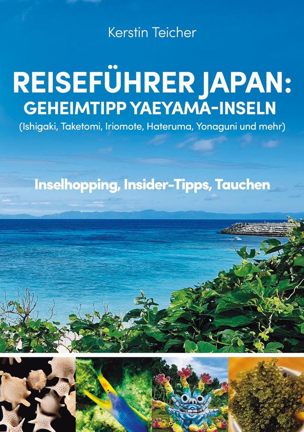 Reiseführer Japan: Geheimtipp Yaeyama-Inseln - Kerstin Teicher (Buch)