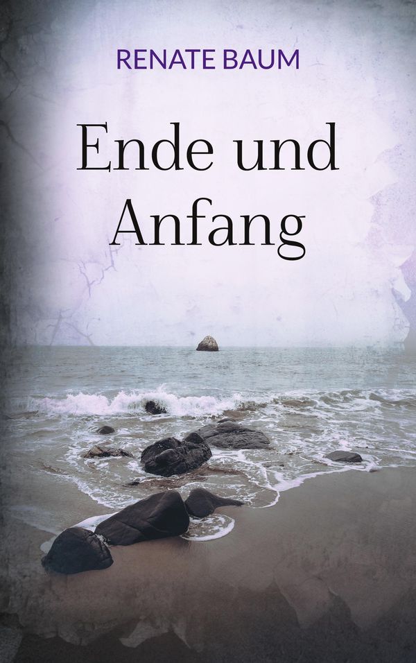 Ende und Anfang - Renate Baum (Buch)