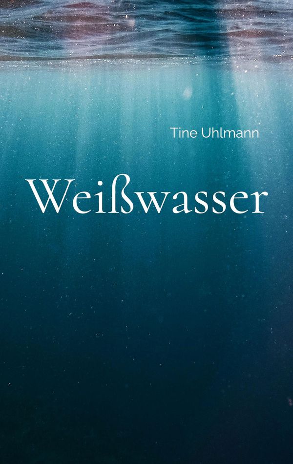 Weißwasser - Tine Uhlmann (Buch)