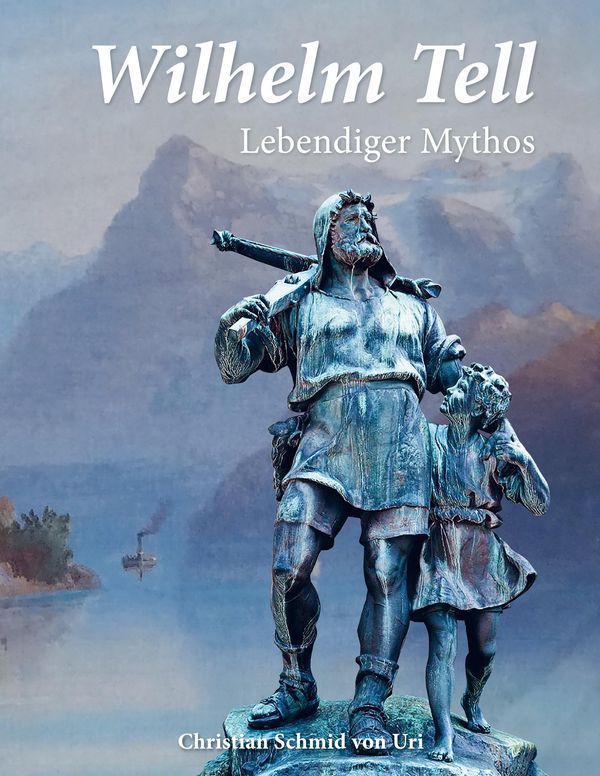 Wilhelm Tell - Christian Schmid von Uri (Buch)