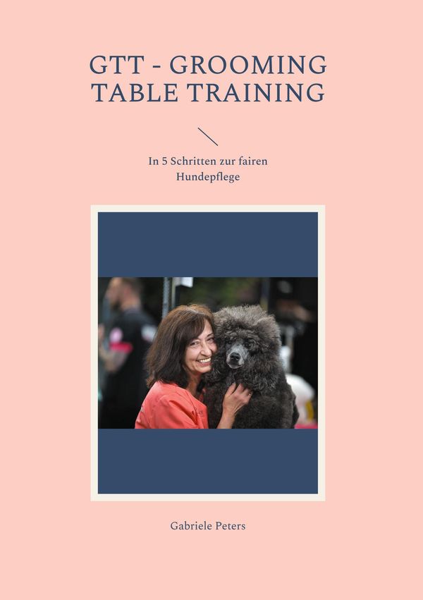 GTT - Grooming Table Training - Gabriele Peters (Buch)