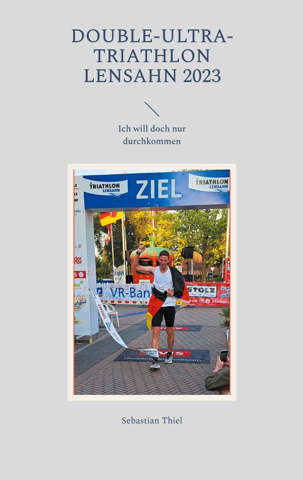Double-Ultra-Triathlon Lensahn 2023 - Sebastian Thiel (Buch)