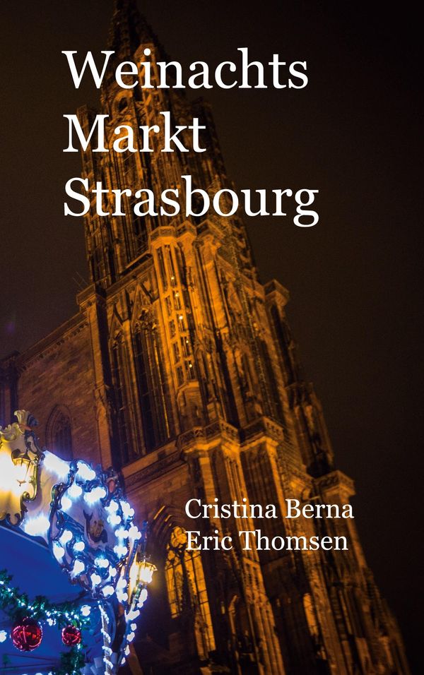 Weinachtsmarkt Strasbourg - Cristina Berna (Buch)