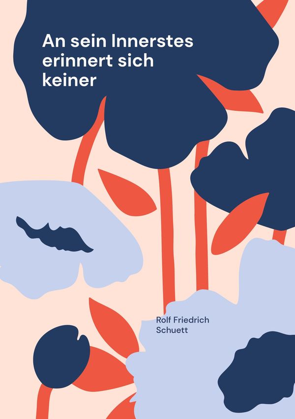An sein Innerstes erinnert sich keiner - Rolf Friedrich Schuett (Buch)
